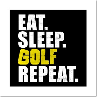 Eat Sleep Golf Repeat Posters and Art
